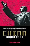 China Condensed: 5,000 Years of History and Culture: 5,000 Years of History & Culture