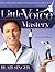 Little Voice Mastery: How to Win the War Between Your Ears in 30 Seconds or Less and Have an Extraordinary Life!