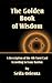 The Golden Book of Wisdom: Revelation of the 4th Tarot Card According to Franz Bardon