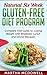 Natural Six Week Gluten-Free Diet Program: Complete Diet Guide to Losing Weight with Breakfast, Lunch and Dinner Recipes