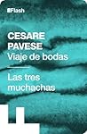 Viaje de bodas / Las tres muchachas by Cesare Pavese