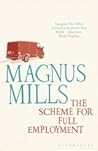 The Scheme for Full Employment by Magnus Mills