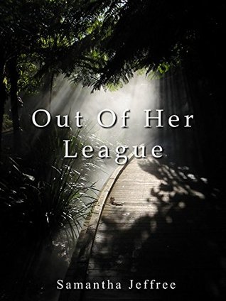 Out Of Her League (Kindle Edition)