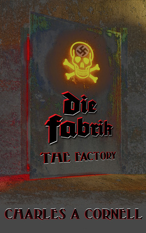 Die Fabrik/The Factory (DragonFly: Behind Enemy Lines Book #1)