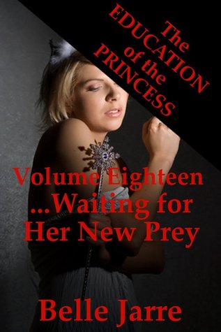 Waiting for Her New Prey (The Education of the Princess Book 18)