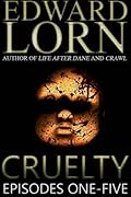 Cruelty: Episodes One-Five