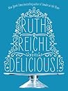 Delicious! by Ruth Reichl