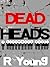 Dead Heads