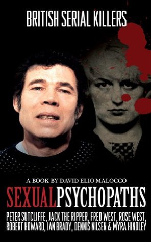Sexual Psychopaths: British Serial Killers (Kindle Edition)