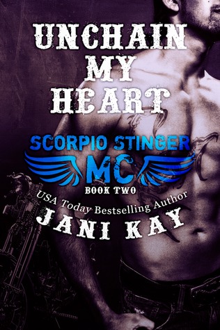 Unchain My Heart (Scorpio Stinger MC, #2)