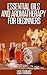 Essential Oils And Aromatherapy For Beginners by Lisa Thomas