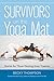 Survivors on the Yoga Mat: Stories for Those Healing from Trauma