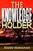 The Knowledge Holder