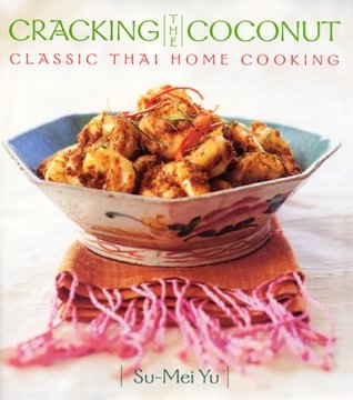 Cracking the Coconut: Classic Thai Home Cooking (Hardcover)