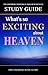 What's So Exciting About Heaven?: Study Guide