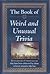 The Book of Weird and Unusu...