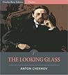 The Looking Glass by Anton Chekhov