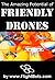 The Amazing Potential of Friendly Drones by James Barton