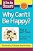 If I'm So Smart, Why Can't I Be Happy? by Angela E. Lauria