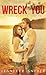 Wreck You by Jennifer Snyder