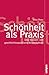 Schönheit als Praxis. Über klassen- und geschlechtsspezifische Körperlichkeit.