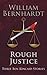 Rough Justice Three Ben Kincaid Stories (The Ben Kincaid Anthology Series #1) by William Bernhardt