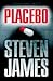 Placebo (Jevin Banks #1) by Steven James
