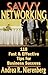 Savvy Networking - 118 Fast & Effective Tips for Business Success