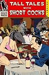 Tall Tales with Short Cocks Vol. 4 by Arthur  Graham