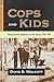 Cops and Kids: Policing Juvenile Delinquency in Urban America, 1890–1940