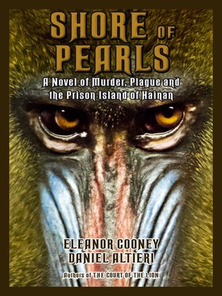 Shore of Pearls: A Novel of Murder, Plague, and the Prison Island of Hainan (T'ang Trilogy, #2)