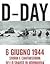 D-Day - Storia e controstoria dello sbarco in Normandia