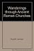 Wanderings through ancient Roman churches, by Rodolfo Amedeo Lanciani