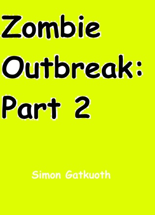 Zombie Outbreak: Part 2