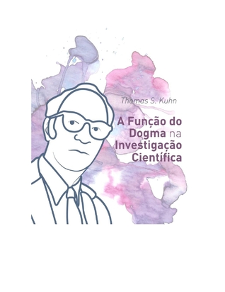 The Function of Dogma in Scientific Research