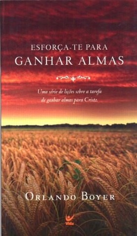 Esforça-te para ganhar almas