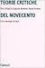 Teorie critiche del Novecento. Con antologia di testi