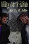 Falling into the White by Christine M. Butler