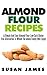 Almond Flour Recipes by Susan James