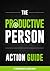 The Productive Person Action Guide
