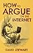 How to Argue on the Internet: A guide to online debates and how to win them.