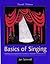 Basics of Singing