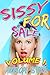 Sissy for Sale by Penelope Stone