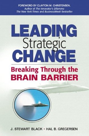 Leading Strategic Change: Breaking Through the Brain Barrier (Kindle Edition)