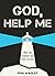 God, Help Me by Ron Wagley God, Help Me by Ron Wagley