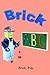 Brick ABC: An Alphabet Book Illustrated with Lego Bricks