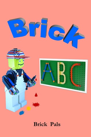 Brick ABC: An Alphabet Book Illustrated with Lego Bricks
