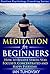 Meditation: Beginner's Guide: How to Meditate (As An Ordinary Person!) to Relieve Stress, Keep Calm and be Successful (Positive Psychology Coaching Series Book 4)