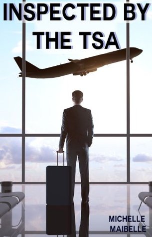 Inspected by the TSA (Kindle Edition)