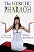 The Heretic Pharaoh (Warrior of Egypt Book 2)